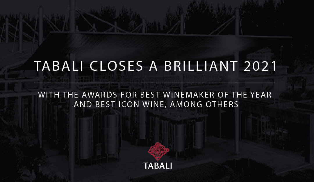 Tabali closes a brilliant 2021 with the awards for Best Winemaker of the Year and Best Icon Wine, among others