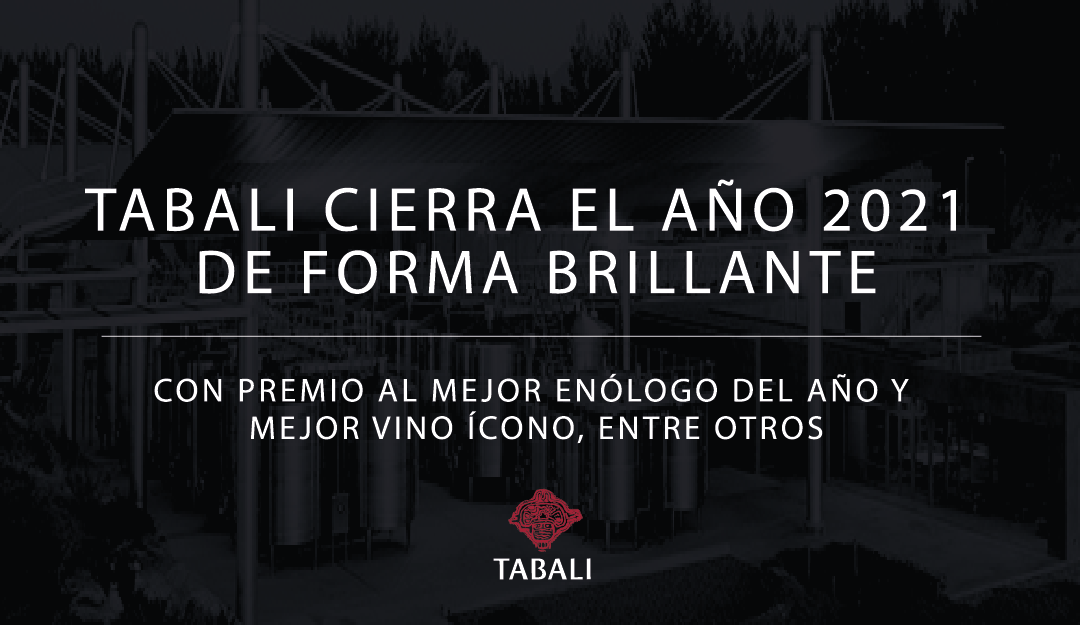 Tabali cierra el año 2021 en forma brillante con premio al Mejor Enólogo del Año y Mejor Vino Ícono, entre otros